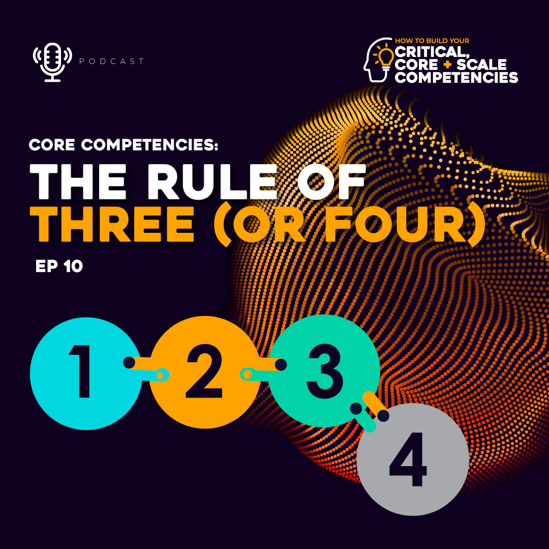 How-To-Build-Your-Critical-Core-and-Scale-Competencies-ep10