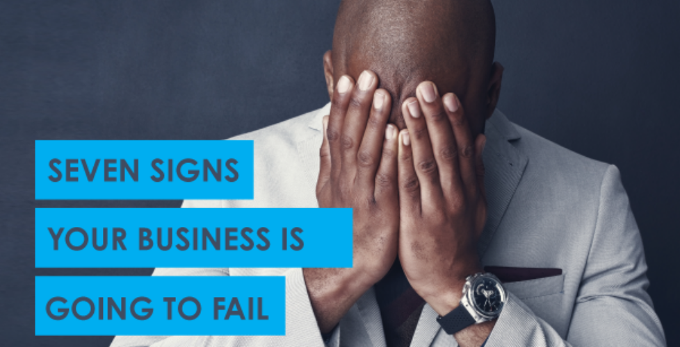 Seven-signs-your-business-is-going-to-fail